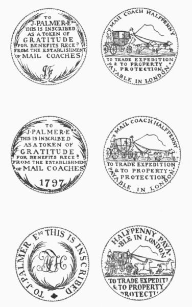 [By permission of Mr. Sydenham, of Bath.

TOKENS COMMEMORATIVE OF PALMER'S MAIL COACH SYSTEM.