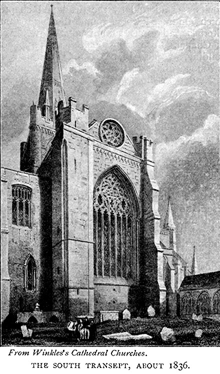 THE SOUTH TRANSEPT, ABOUT 1836. From Winkle's Cathedral
Churches.