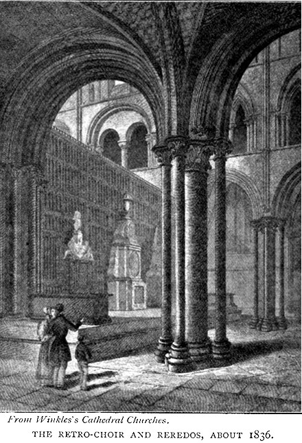 THE RETRO-CHOIR AND REREDOS, ABOUT 1836. From
Winkles's Cathedral Churches.