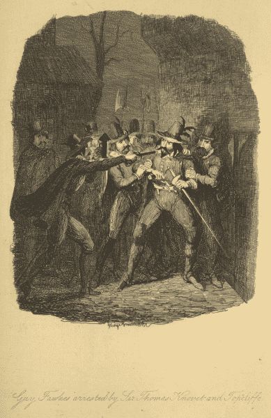 Guy Fawkes arrested by Sir Thomas Knevet and
Topcliffe