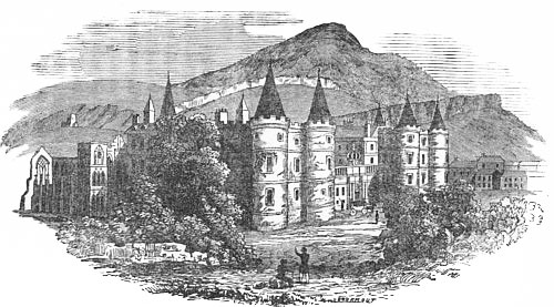 Palace of Holyrood. With Salisbury Crags and Arthur's
Seat in the Distance