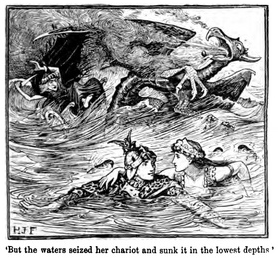 But the Waters Seized Her Chariot and Sunk It In the
Lowest Depths
